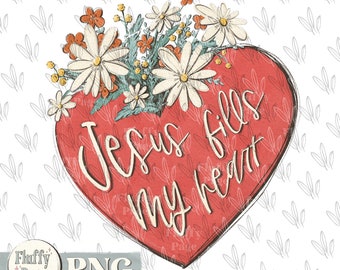 Jesus fills my heart PNG, valentine love, faith Christian religious, bible verses, Hand Drawn Sublimation design, Digital Download custom