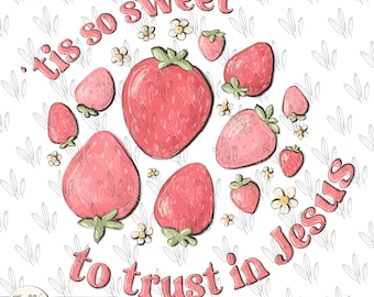 tis so sweet to trust in Jesus PNG, summer Christian religious bible Hand Drawn Sublimation design, Digital Download custom Printable