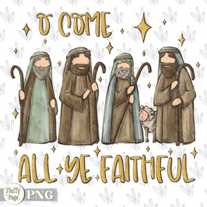 O come all ye faithful PNG, Christmas shepherds, Jesus is born, true story, Christian Hollidays, Hand Drawn, Sublimation design custom Print