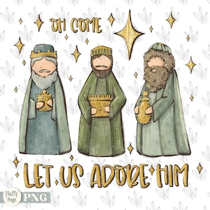Oh komm, lass uns ihn anbeten PNG, weise Männer Weihnachten, Jesus ist geboren, christliche Feiertage, Hand gezeichnet, Sublimationsdesign, benutzerdefinierter Druck