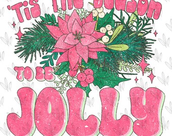 tis the season to be jolly PNG, pink Christmas, flowers cute girl,Christian Christmas, baby Jesus, vintage retro, Sublimation design, custom