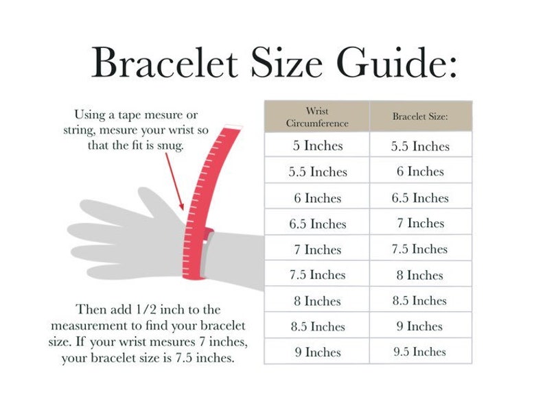 May include: A chart showing how to measure your wrist to determine the correct bracelet size. The chart shows wrist circumference in inches and the corresponding bracelet size in inches. The chart is illustrated with a hand wearing a bracelet and a tape measure.