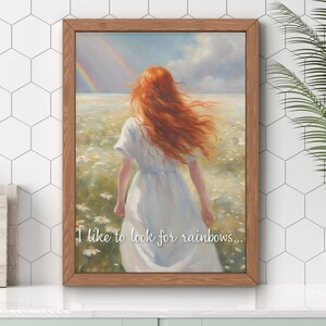 May include: A painting of a woman with long red hair walking through a field of flowers towards a rainbow in the sky. The text "I like to look for rainbows..." is written at the bottom of the painting.