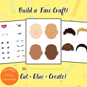 May include: A craft kit with the text "Build a Face Craft!" features face shapes, eyes, mouths, eyebrows, and hair in various styles and skin tones. The kit also includes the text "Cut • Glue • Create!" and "Printable Instant Download."