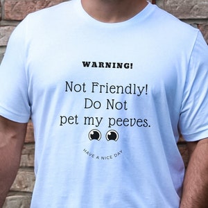Warning! Not Friendly Do Not pet my peeves Jersey Short Sleeve Funny Shirt