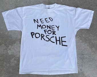 Need Money for Porsche T Shirt Gift For Car Enthusiast