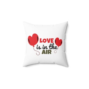 Love Is In The Air Spun Polyester Square Pillow, Love You Pillow, Couple Pillow, Gift For Her, Gift For Him, Family Pillow, Valentine Pillow