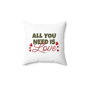 All You Need Is Love Spun Polyester Square Pillow, Couple Pillow, Gift For Her, Gift For Him, Family Pillow, Valentine Pillow