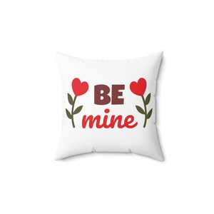Be Mine Spun Polyester Square Pillow, Love Pillow, You Are Love Pillow, Couple Pillow, Family Pillow, Gift For Her, Gift For Him