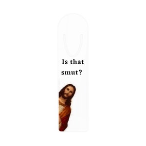 Is that Smut Funny Bookmark