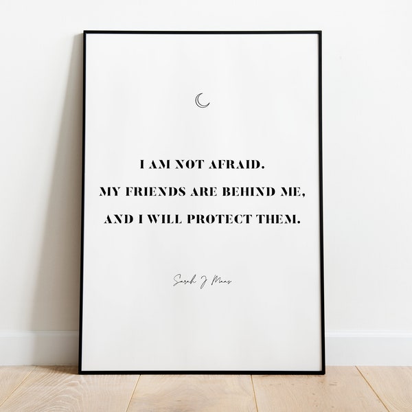 HOEAB SJM Book Quote Print | My friends are behind me | Crescent City Series | House of Earth and Blood | Lehabah | Bookish | Poster