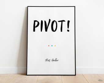 FRIENDS Quote Print | Ross Geller | Pivot | TV Series | Funny Quote | Friends | Wall Art Poster | design | print