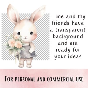 May include: A watercolour illustration of a cute bunny rabbit holding a bouquet of flowers. The bunny is wearing a grey dress and has a pink nose. The background is transparent. "Me and my friends have a transparent background and are ready for your ideas."  FOR PERSONAL AND COMMERCIAL USE