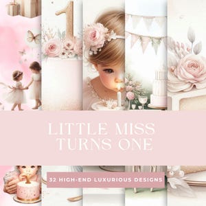 May include: A digital collection titled LITTLE MISS TURNS ONE 32 HIGH-END LUXURIOUS DESIGNS featuring illustrations of a child, pink roses, gold number one cake toppers, birthday cakes, and bunting banners in soft pastel pink and white tones.