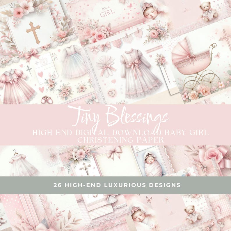 May include: A collection of pink and white digital papers with baby-themed illustrations. The designs include baby dresses, a stroller, floral arrangements, and the text "Tiny Blessings" and "It's a Girl". The paper is labeled "High End Digital Download Baby Girl Christening Paper".