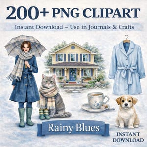 May include: Watercolor clipart set featuring a woman with an umbrella, a house, a cat, a coat, a teacup, and a puppy. The text reads "200+ PNG CLIPART" and "Rainy Blues". Instant download for journals and crafts.