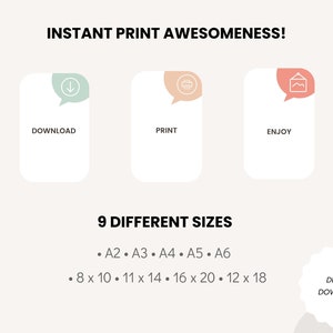 May include: A digital download of printable wall art in nine different sizes, including A2, A3, A4, A5, and A6, as well as 8x10, 11x14, 16x20, and 12x18 inches.