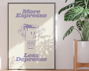 Puede incluir: Póster enmarcado con fondo beige claro y las palabras "More Espresso Less Depresso" en morado. La ilustración presenta una taza de café de dibujos animados con brazos, piernas y una cara. El póster se muestra en un suelo de madera junto a una planta en maceta.