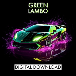 PRINTABLE Green Lamborghini Digital Download | Neon Prints | Neon Lambo | Bedroom Poster | Bedroom Prints | Kids Room | Car Art | Sports Car