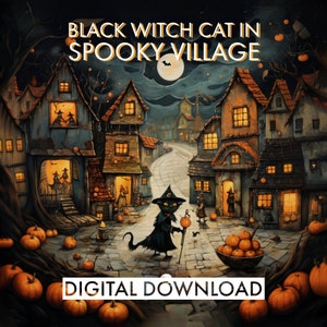 PRINTABLE Black Cat in Spooky Village | Halloween Art | Autumn Decor | Halloween Cat | Spooky Season | Halloween Town | Witches | Black Cat