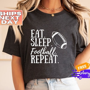 Eat Sleep Football Repeat Shirt | Football Shirt | Football Fan Shirt | Football Player Shirt | Football Gift | Football Game Night Shirt