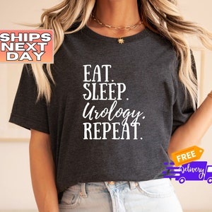 Eat Sleep Urology Repeat Shirt | Urologists Shirt | Urology Nurse Shirt | Funny Urologist Shirt | Urology NP Shirt | Urology Graduate Shirt