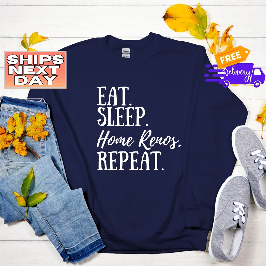 Eat Sleep Home Renos Repeat Construction Sweater Home Etsy