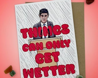 Rishi Sunak General Election Things Can Only Get Better Meme Greetings Card, Funny, Quirky Birthday Card For Him/Her/Boyfriend/Girlfriend