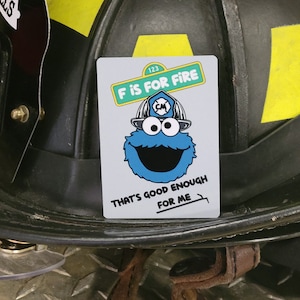 Cookie Monster, F is for Fire Firefighter aluminum helmet card.  Heavy duty band and Magnet options available.