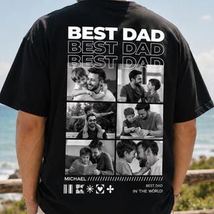 May include: Black t-shirt with the words "BEST DAD" in white block letters. The back of the shirt features a collage of black and white photos. The shirt also has the words "BEST DAD IN THE WORLD" printed on it.