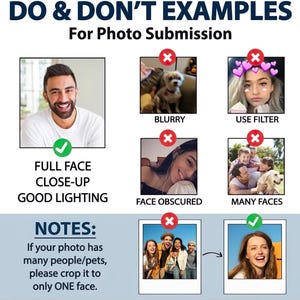May include: A graphic with the text "DO & DON'T EXAMPLES For Photo Submission". The image shows examples of good and bad photo submissions, including a full-face close-up with good lighting and examples to avoid.