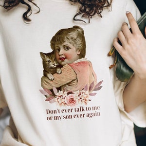 Funny Cat Shirt Cad Dad Tshirt Cat Meme Clothes Victorian shirt, Dont Talk to my Son, Cat Mom Gift, Cat lover gift Weird Indie Shirt Kitten