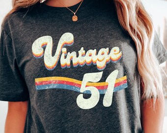 Vintage 51, 1951 Birthday, 1951 Grad, 1951 Anniversary, Birthday Gift, 50s Reunion, Retro, Party, 50s Shirt, Born 1951, Bday, 51 Birthday