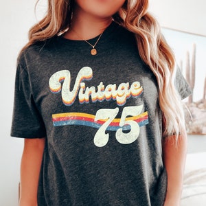 Vintage 75, 1975 Birthday, 1975 Grad, 1975 Anniversary, Birthday Gift, 70s Reunion, Retro, Party, 70s Shirt, Born 1975, Bday, 75th Birthday