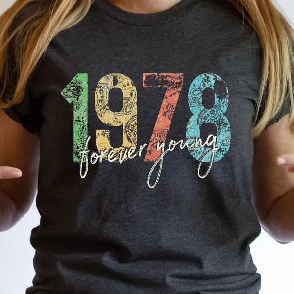 1978 Forever Young, Bandana, 1978 Birthday, 1978 Grad, 1978 Anniversary, Birthday Gift, 1978 Reunion, Vintage, Retro, Old School, 1978 Shirt