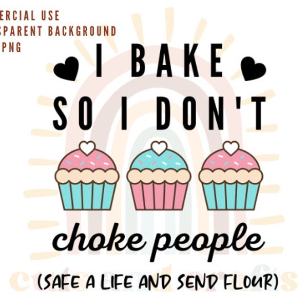 I Bake So I Don't Choke People Save A Life And Send Flour Funny Baking Tea Towel Design SVG PNG Cut File Sublimation