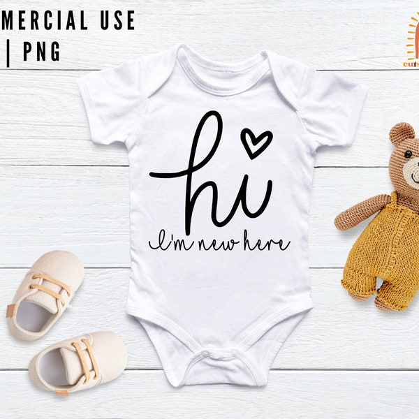 Hi I'm New Here SVG & PNG | Cute Birth Announcement Onesie Design | Baby Shower Gift Idea | Hello Newborn | Sublimation and Cutting Files