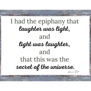 Donna Tartt quote, I had the epiphany that laughter was light..., instant download, printable wall art, home decor, literary quotes