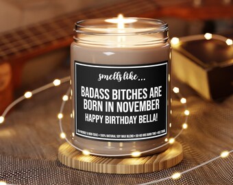 November Birthday Gift Custom Candle, Badass Bitches Funny Candle, Gifted Astrology Candle Label for Bestfriend, Rude Sarcastic Swear Candle