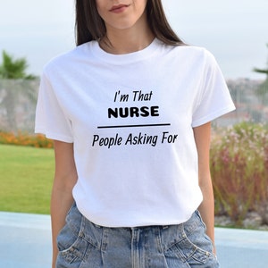 I&#39;m that Nurse Shirt, Caregiver Top Nurse Gift,Hospital Shirt, Healthcare Worker, Medical Professional Tee