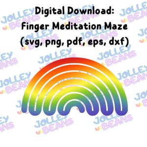 May include: A rainbow-colored finger maze with a white outline. The maze is shaped like a rainbow with a curved bottom. The text "Digital Download: Finger Meditation Maze (svg, png, pdf, eps, dxf)" is at the top of the image.