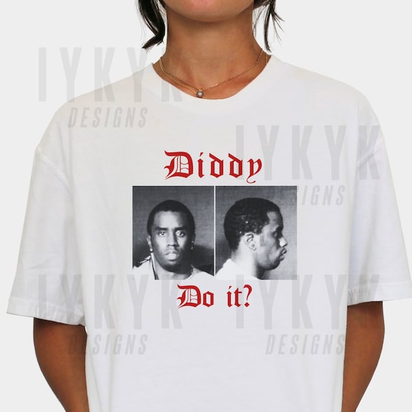 Diddy do it, Sean Diddy Combs Fan t-shirt, Puff Daddy Funny t-shirt, Funny unisex t-shirt