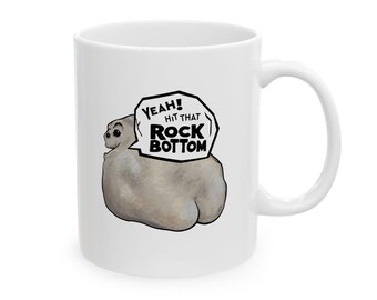 Rock Bottom Ceramic Mug, (11oz, 15oz) | Humorous Gift