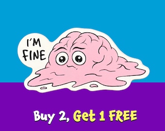 I'm Fine - Meltdown Brain Sticker: Funny Mental Health Meme, Waterproof Vinyl
