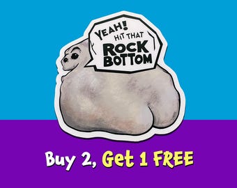 Rock Bottom Vinyl Sticker: Funny Meme, Waterproof Laptop Decal