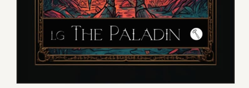 May include: A framed artwork with a black background and ornate gold trim. The text "LG The Paladin" is centered in white, with a small hammer icon in a white circle to the right. The top portion features a colorful illustration.