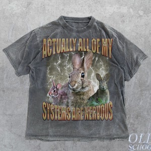 Actually All Of My Systems Are Nervous Vintage T Shirt, Retro 90s Bootleg Shirt, Oversized Rabbit Tee, Funny T Shirt,Funny Gifts For Friends