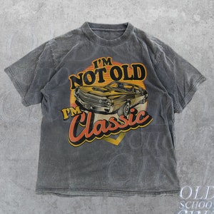 I Am Not Old I Am Classic Vintage Car Graphic T-Shirt, Classic American Nostalgia Muscle Car Shirt, Classic Car Shirt, Lowrider Gift,80s Car