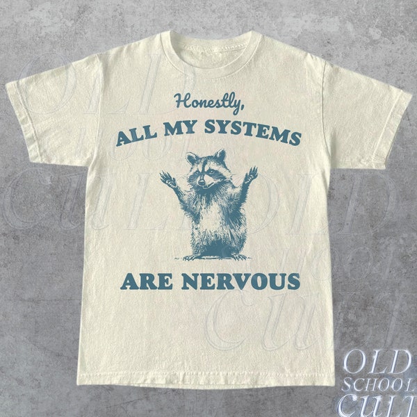 Honestly All My Systems Are Nervous Vintage T Shirt, Retro 90s Raccoon Shirt, Oversized Trash Panda Tee, Funny Unisex Adult T Shirt