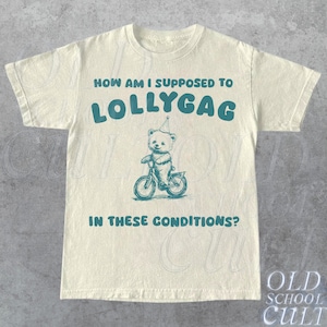 Lollygag Funny Graphic T-Shirt, Retro Unisex Adult Gag T Shirt, Vintage Bear T Shirt, Nostalgia T Shirt, Relaxed Cotton Tees, Dilly Dally